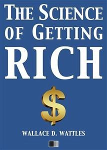 The science of getting Rich (eBook, ePUB) - D. Wattles, Wallace