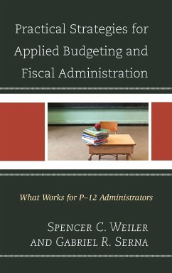 Practical Strategies for Applied Budgeting and Fiscal Administration - Weiler, Spencer C.; Serna, Gabriel R.