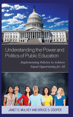 Understanding the Power and Politics of Public Education - Mulvey, Janet; Cooper, Bruce S.