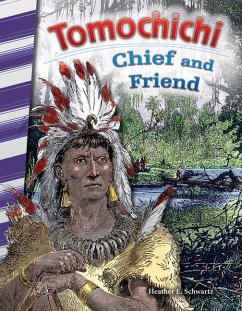 Tomochichi: Chief and Friend - Schwartz, Heather