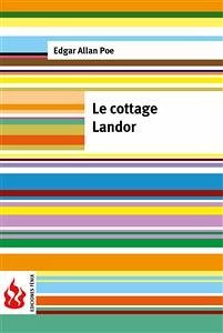 Le cottage landor (low cost). Édition limitée (eBook, PDF) - Allan Poe, Edgar; Allan Poe, Edgar