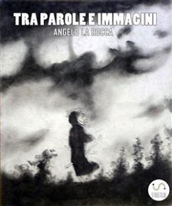 Tra Parole e Immagini (fixed-layout eBook, ePUB) - La Rocca, Angelo