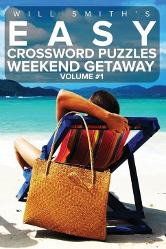 Easy Crossword Puzzles Weekend Getaway - Volume 1 - Smith, Will