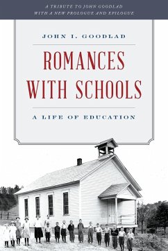 Romances with Schools - Goodlad, John I.