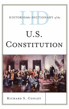 Historical Dictionary of the U.S. Constitution - Conley, Richard S.