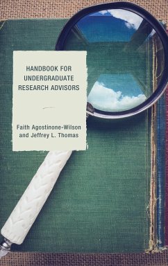 Handbook for Undergraduate Research Advisors - Wilson, Faith A.; Thomas, Jeffrey L.