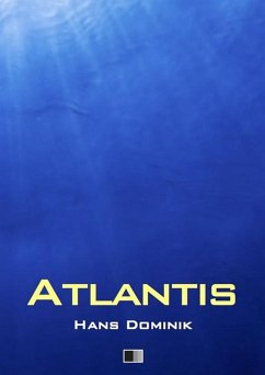 Atlantis (vollständige Ausgabe) (eBook, ePUB) - Dominik, Hans