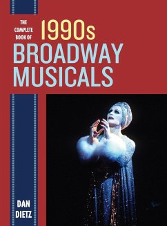 The Complete Book of 1990s Broadway Musicals - Dietz, Dan