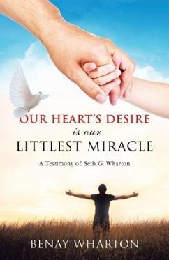 Our Heart's Desire Is Our Littlest Miracle - Wharton, Benay