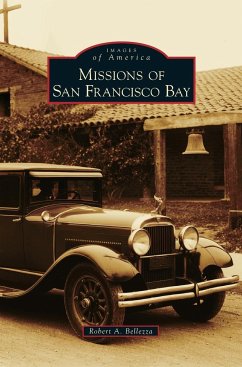 Missions of San Francisco Bay - Bellezza, Robert A.