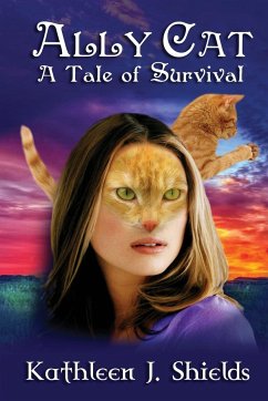 Ally Cat, a Tale of Survival - Shields, Kathleen J.