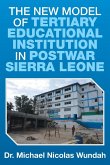 The New Model of Tertiary Educational Institution in Postwar Sierra Leone The New Model of Tertiary Educational Institution in Postwar Sierra Leone