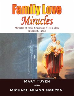FAMILY LOVE MIRACLES - Tuyen, Mary; Nguyen, Quang