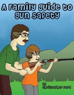 A Family Guide to Gun Safety - Ford, Christopher