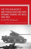 The Tito-Stalin Split and Yugoslavia's Military Opening toward the West, 1950-1954