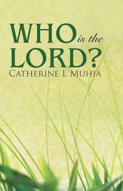 Who is the Lord? - Muhia, Catherine L