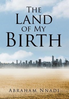 The Land of My Birth - Nnadi, Abraham