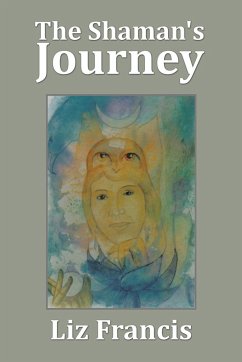 The Shaman's Journey - Francis, Liz