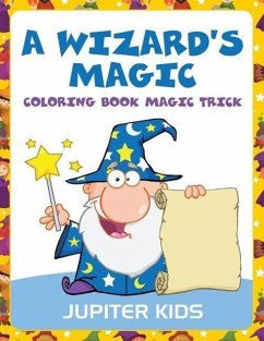 A Wizard's Magic: Coloring Book Magic Trick - Kids, Jupiter