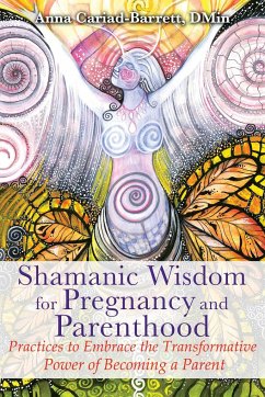 Shamanic Wisdom for Pregnancy and Parenthood - Cariad-Barrett, Anna