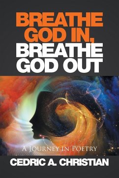 BREATHE GOD IN, BREATHE GOD OUT - Christian, Cedric A.