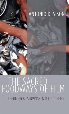 The Sacred Foodways of Film - Sison, Antonio D.