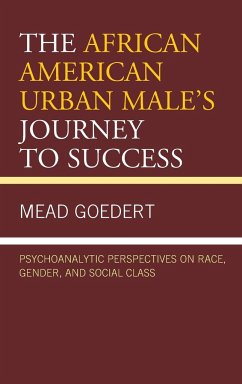 The African American Urban Male's Journey to Success - Goedert, Mead