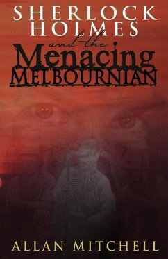 Sherlock Holmes and the Menacing Melbournian - Mitchell, Allan