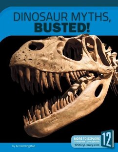 Dinosaur Myths, Busted! - Ringstad, Arnold
