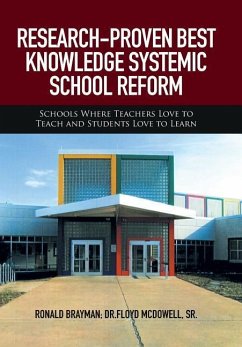 RESEARCH-PROVEN BEST KNOWLEDGE SYSTEMIC SCHOOL REFORM - McDowell, Sr. Floyd; Brayman, Ronald