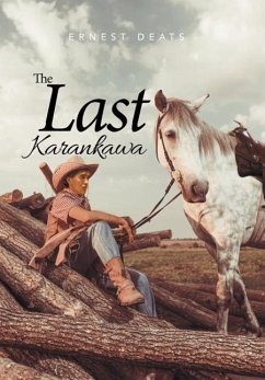 The Last Karankawa - Deats, Ernest