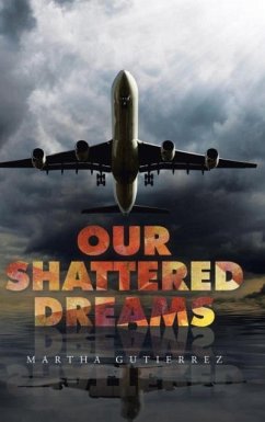 Our Shattered Dreams - Gutierrez, Martha