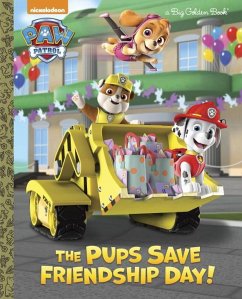 The Pups Save Friendship Day! - Golden Books