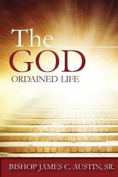 The God Ordained Life - Austin Sr, James C.