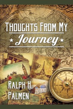 Thoughts from My Journey - Palmen, Ralph H