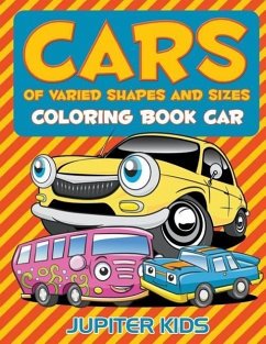 Cars Of Varied Shapes and Sizes: Coloring Book Car - Kids, Jupiter