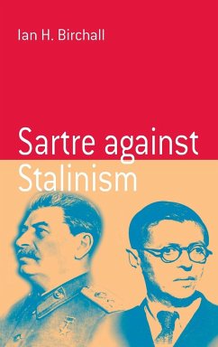 Sartre Against Stalinism - Birchall, Ian H.