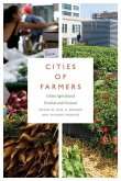 Cities of Farmers: Urban Agricultural Practices and Processes