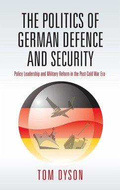 The Politics of German Defence and Security - Dyson, Tom