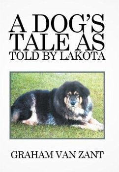 A Dog's Tale as Told by Lakota - Zant, Graham van