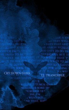 Cry Down Dark - Tranchell, T. J.