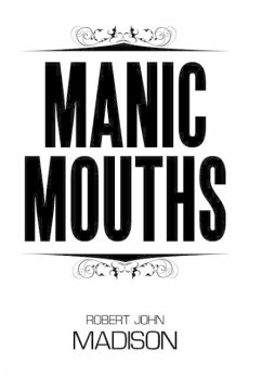 Manic Mouths - Madison, Robert John