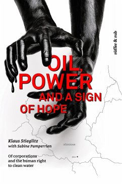 Oil, power and a Sign of Hope - Stieglitz, Klaus; Pamperrien, Sabine