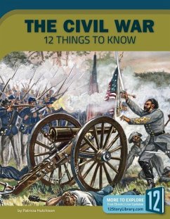 The Civil War: 12 Things to Know - Hutchison, Patricia