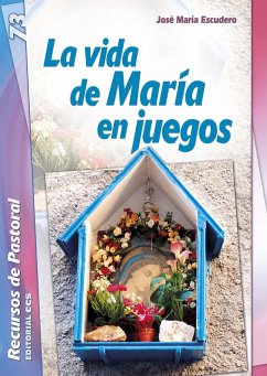 La vida de María en juegos - Escudero Fernández, José María