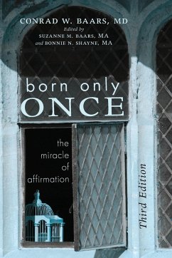 Born Only Once, Third Edition - Baars, Conrad W.