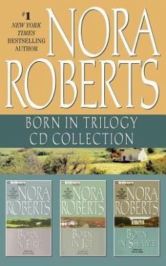 Nora Roberts - Born in Trilogy: Born in Fire, Born in Ice, Born in Shame - Roberts, Nora