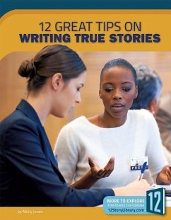 12 Great Tips on Writing True Stories - Jones, Molly