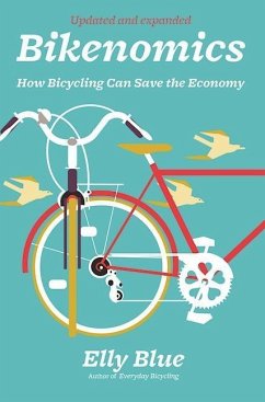 Bikenomics: How Bicycling Can Save the Economy - Blue, Elly