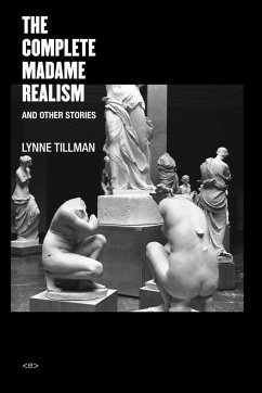 The Complete Madame Realism and Other Stories - Tillman, Lynne (Suny Albany)